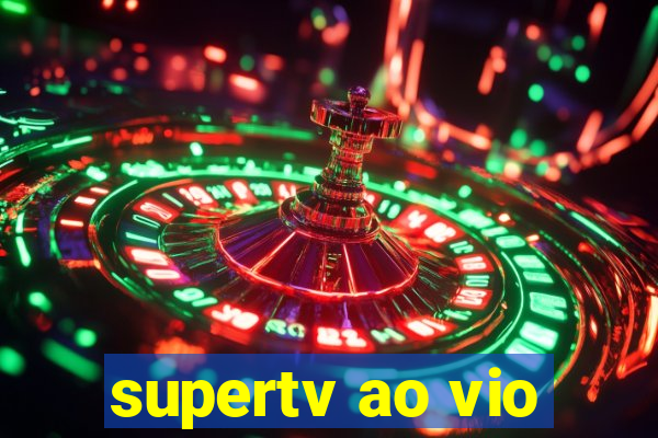 supertv ao vio