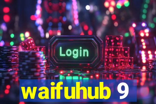 waifuhub 9