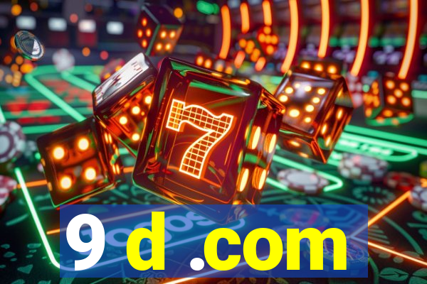 9 d .com