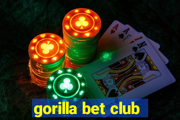 gorilla bet club