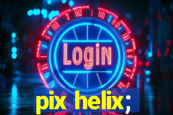 pix helix;