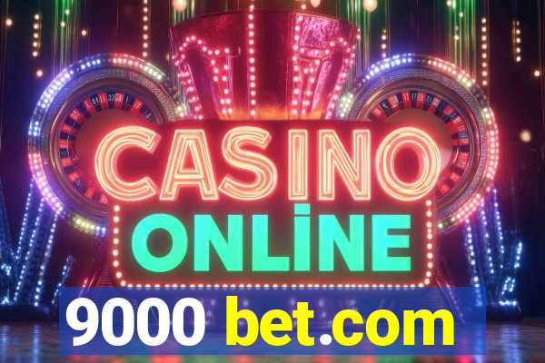 9000 bet.com