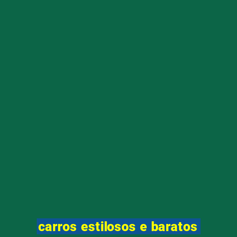 carros estilosos e baratos