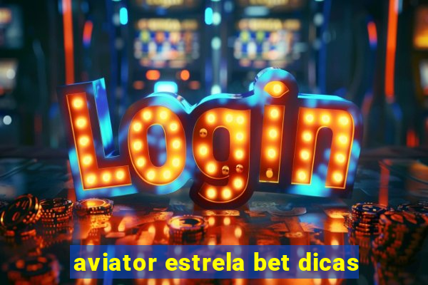 aviator estrela bet dicas