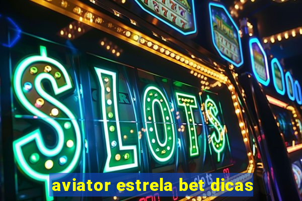 aviator estrela bet dicas