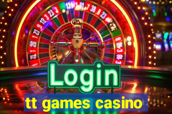 tt games casino