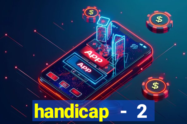 handicap - 2 resultado final