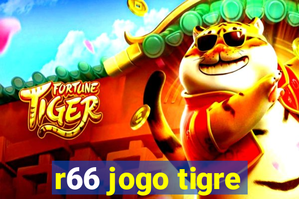 r66 jogo tigre