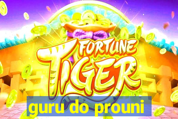 guru do prouni