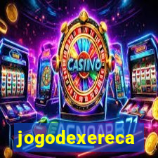 jogodexereca