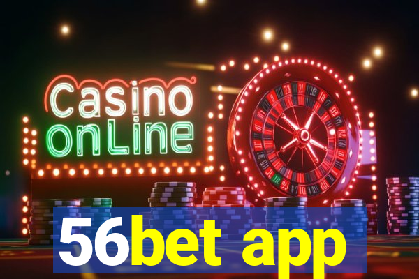 56bet app