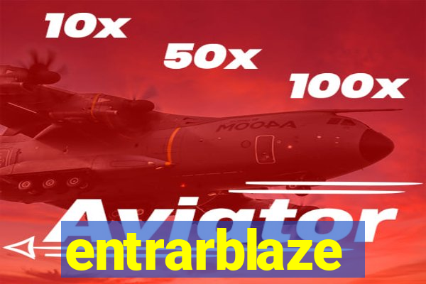 entrarblaze