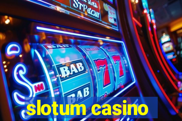 slotum casino