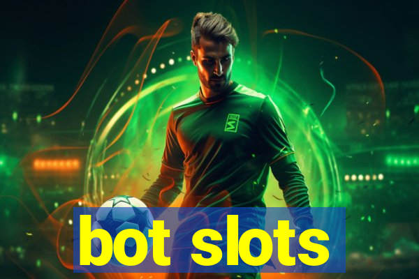 bot slots