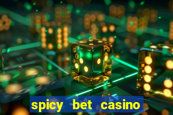 spicy bet casino como funciona