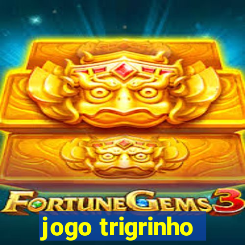 jogo trigrinho