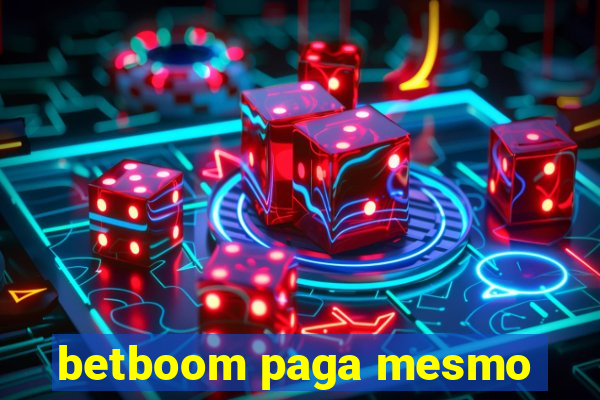 betboom paga mesmo