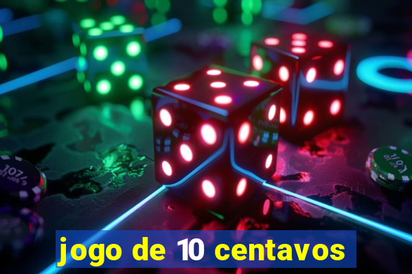 jogo de 10 centavos