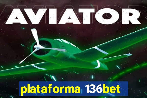 plataforma 136bet