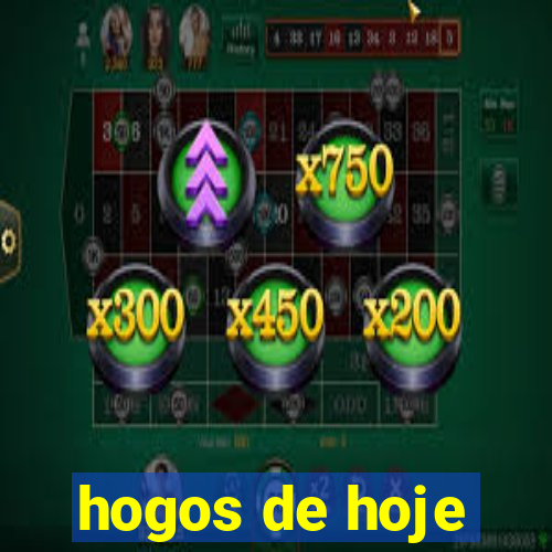 hogos de hoje