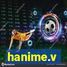 hanime.v