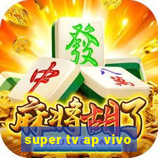 super tv ap vivo