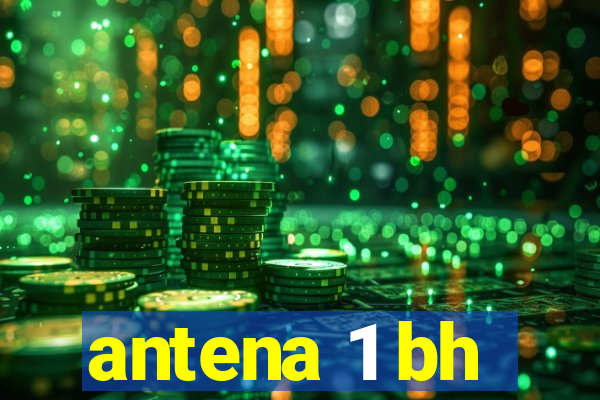 antena 1 bh