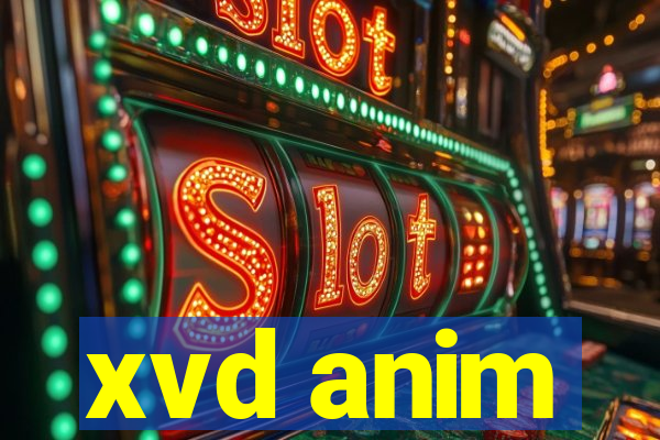 xvd anim