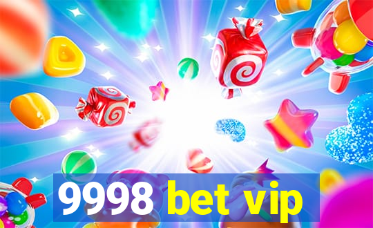 9998 bet vip