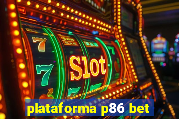 plataforma p86 bet