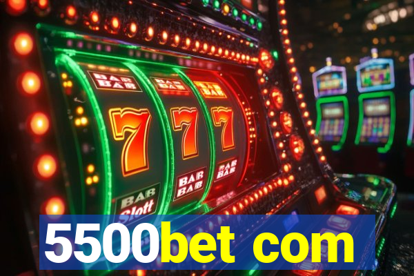 5500bet com