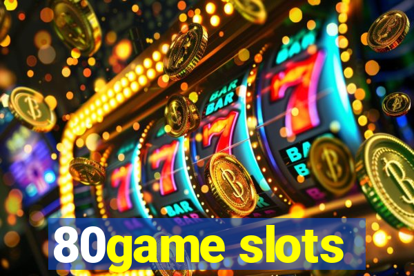 80game slots