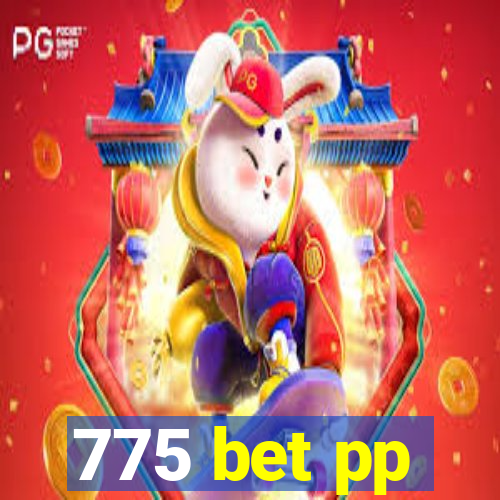 775 bet pp