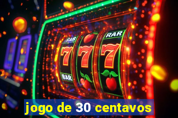 jogo de 30 centavos