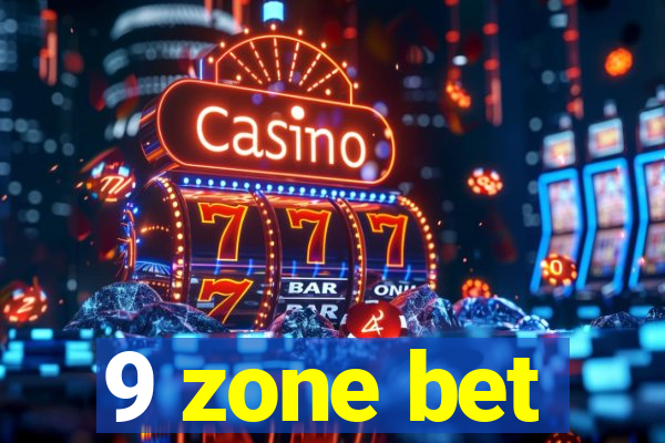 9 zone bet