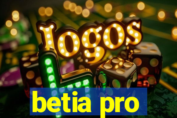 betia pro