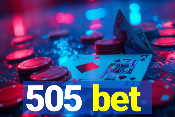 505 bet