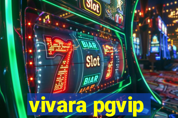 vivara pgvip