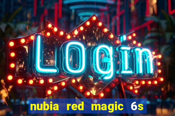 nubia red magic 6s pro antutu