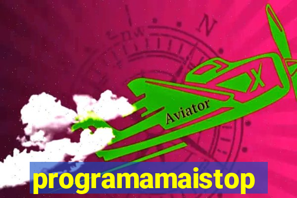 programamaistop