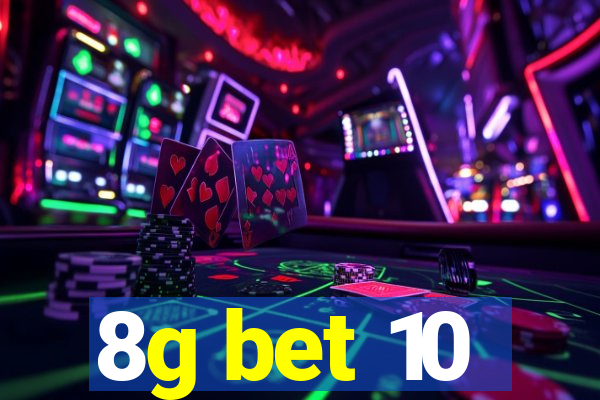 8g bet 10