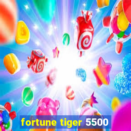 fortune tiger 5500