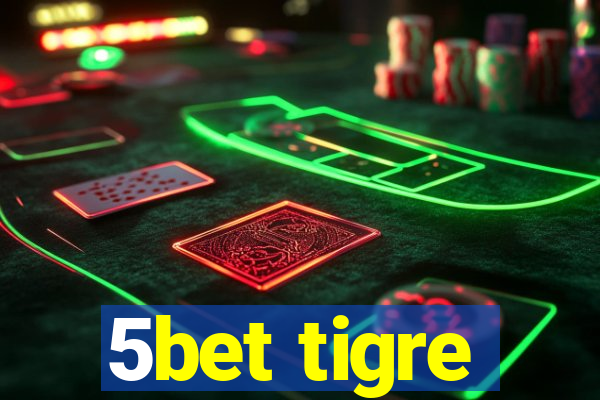 5bet tigre