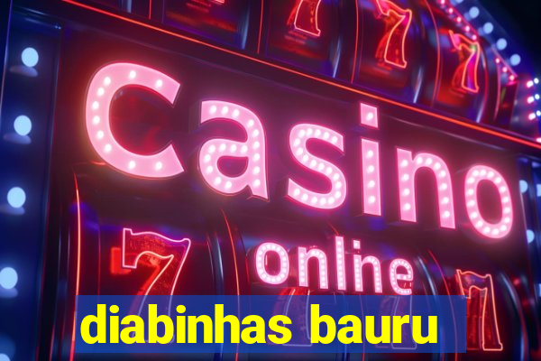 diabinhas bauru