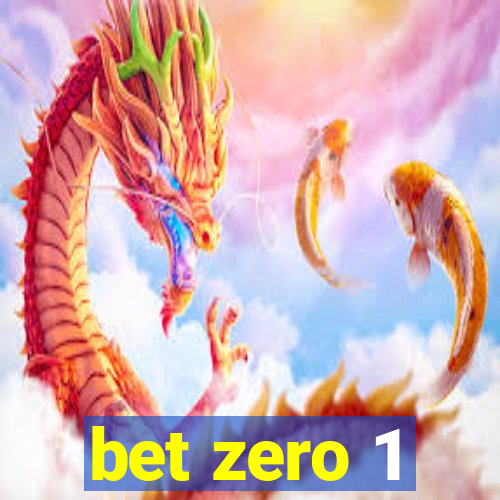 bet zero 1