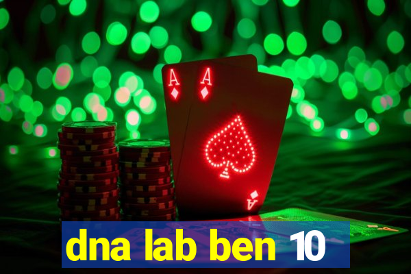 dna lab ben 10