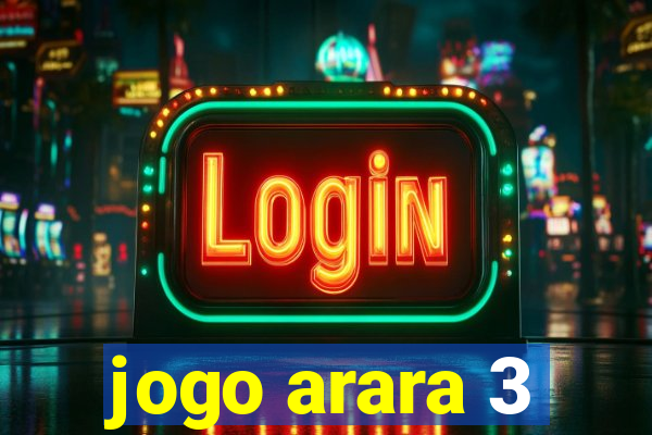 jogo arara 3