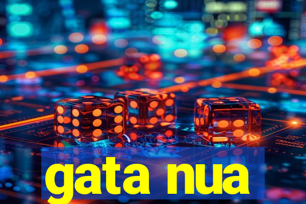 gata nua