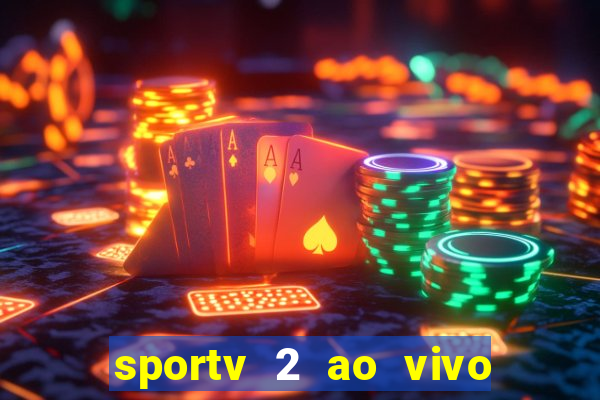 sportv 2 ao vivo mega canais