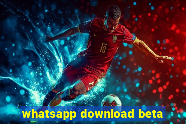 whatsapp download beta